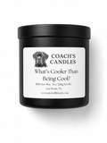 What's Cooler Than Being Cool? Soy Candle | 8.5 oz | Coach's Candles
